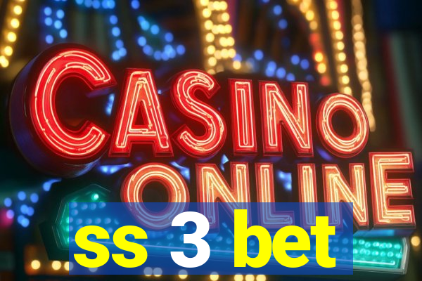 ss 3 bet
