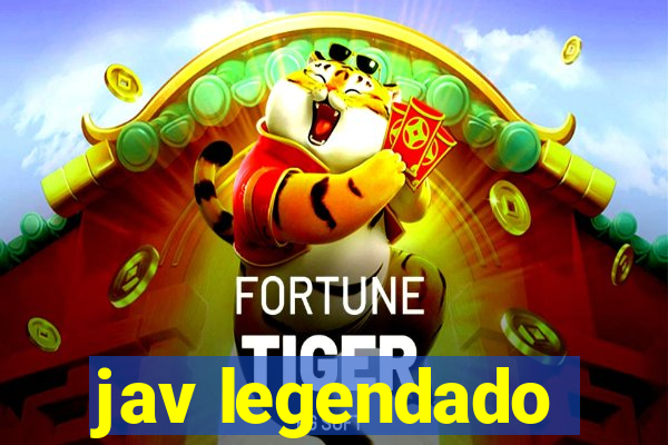 jav legendado