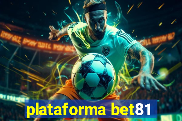 plataforma bet81