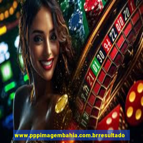 www.pppimagembahia.com.brresultado de exame