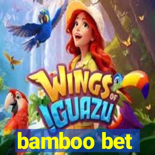 bamboo bet