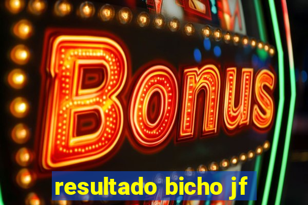 resultado bicho jf
