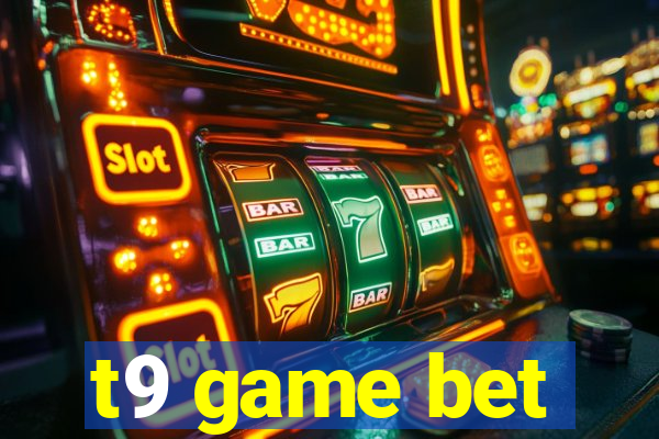 t9 game bet