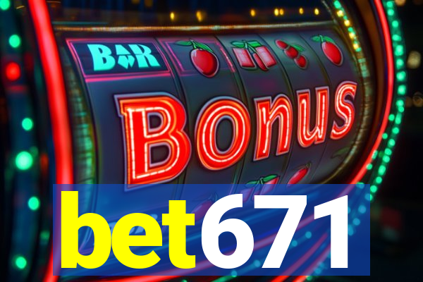 bet671