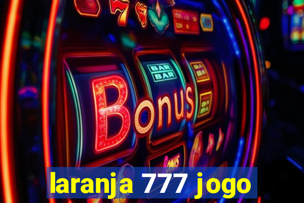 laranja 777 jogo