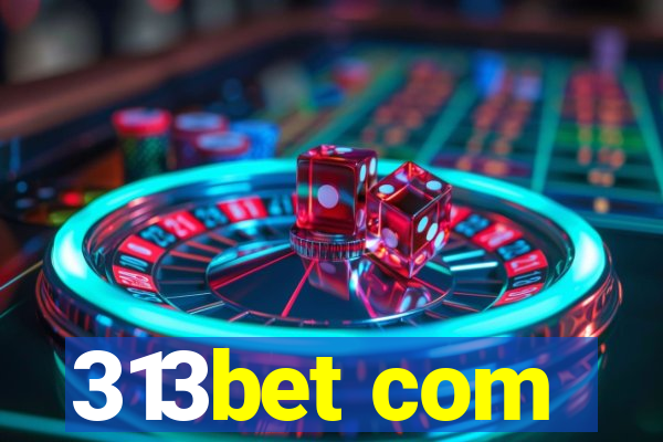 313bet com