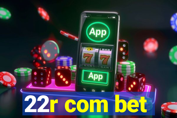 22r com bet