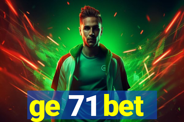 ge 71 bet