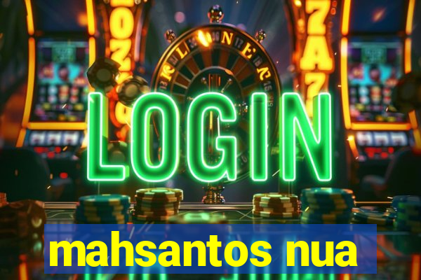 mahsantos nua