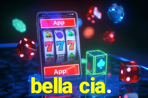 bella cia.