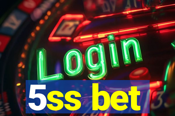 5ss bet