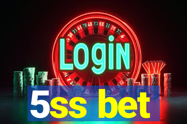 5ss bet