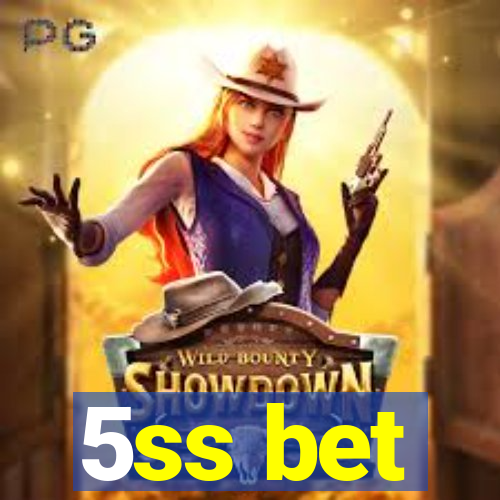 5ss bet