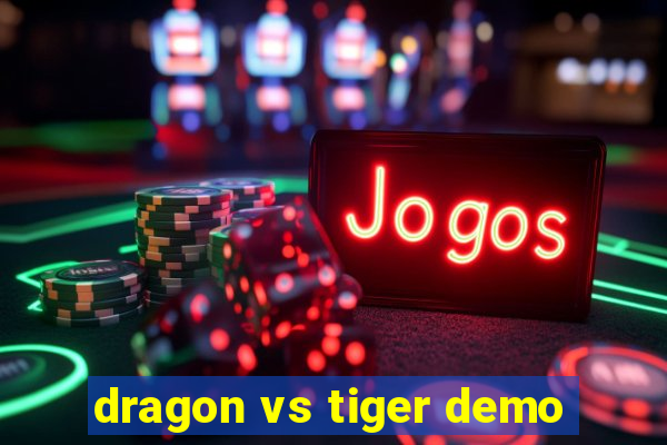 dragon vs tiger demo