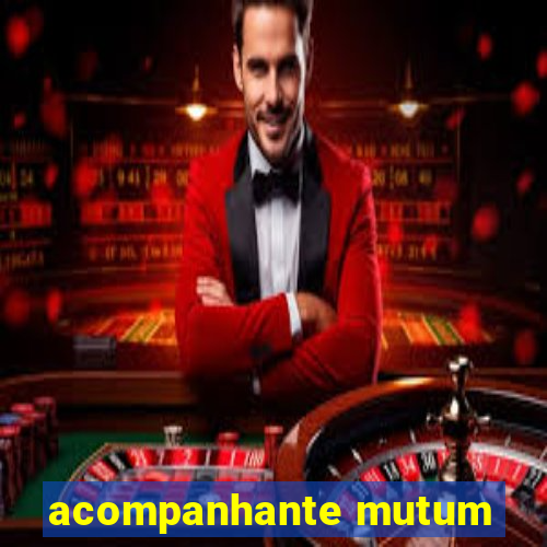 acompanhante mutum