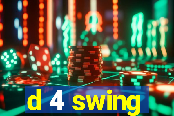 d 4 swing