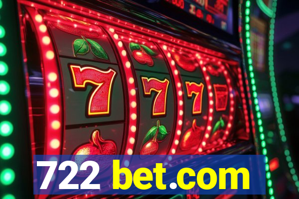 722 bet.com