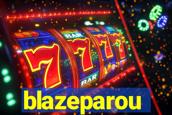 blazeparou