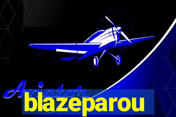 blazeparou