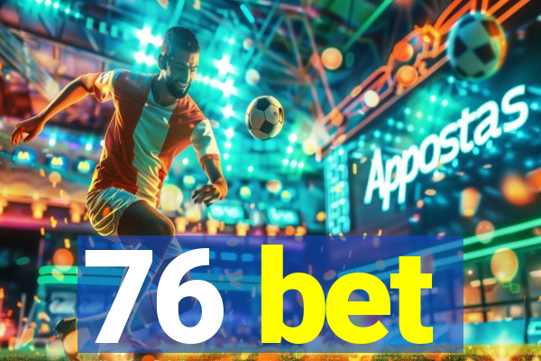 76 bet