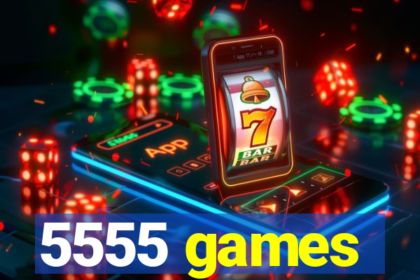 5555 games