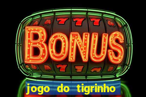 jogo do tigrinho fortune tiger demo