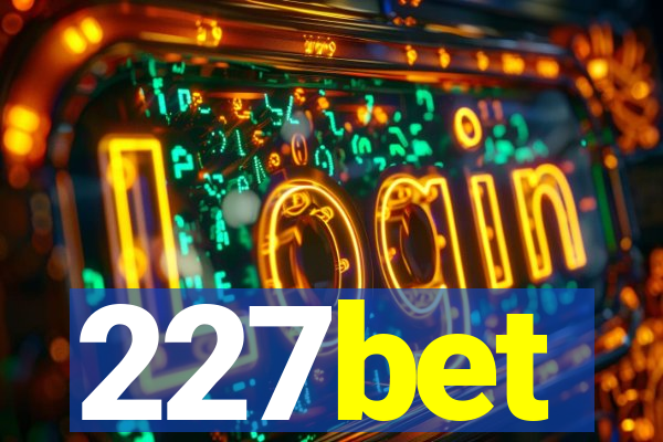 227bet
