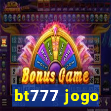 bt777 jogo