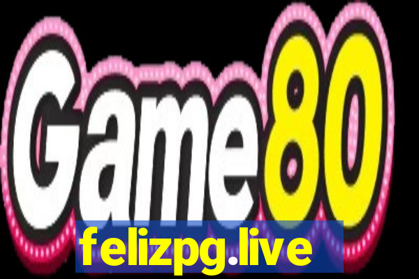 felizpg.live