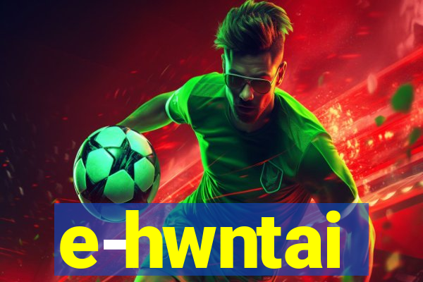 e-hwntai