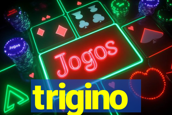 trigino