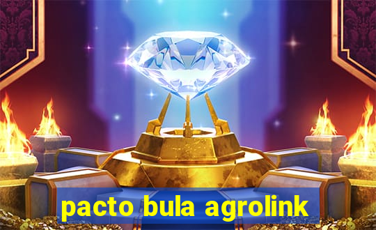 pacto bula agrolink