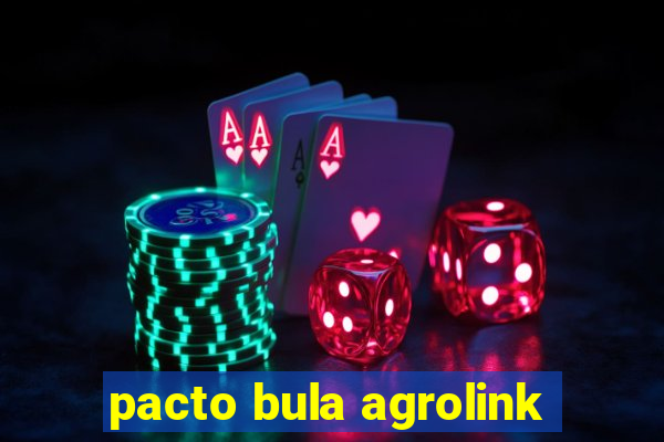 pacto bula agrolink