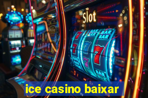 ice casino baixar