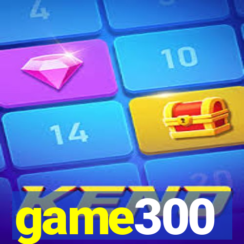 game300