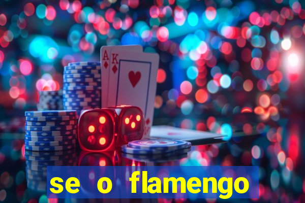 se o flamengo perder hoje o que acontece