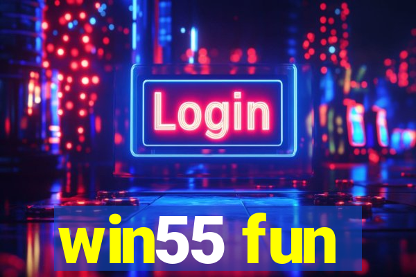 win55 fun