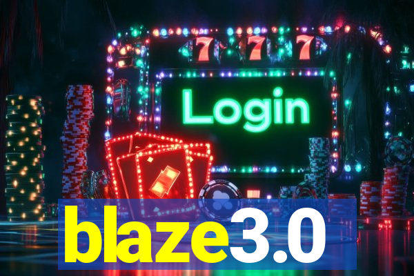 blaze3.0