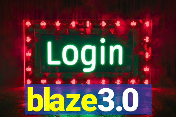 blaze3.0