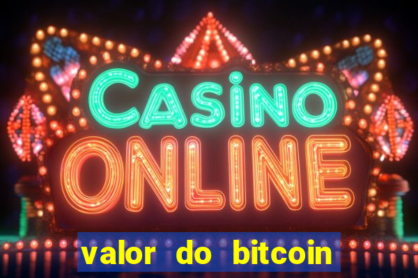 valor do bitcoin em 2020 em reais