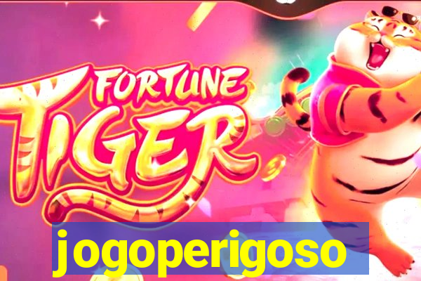 jogoperigoso