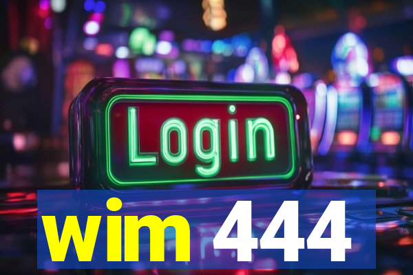 wim 444