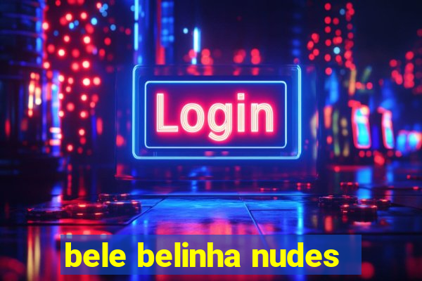 bele belinha nudes