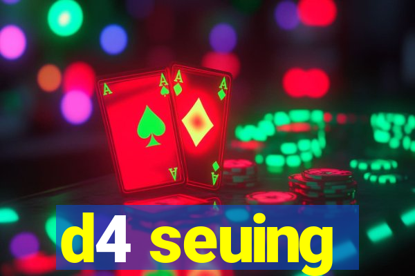 d4 seuing
