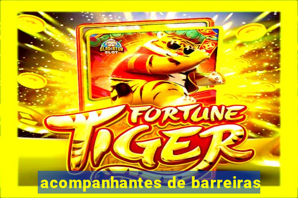 acompanhantes de barreiras