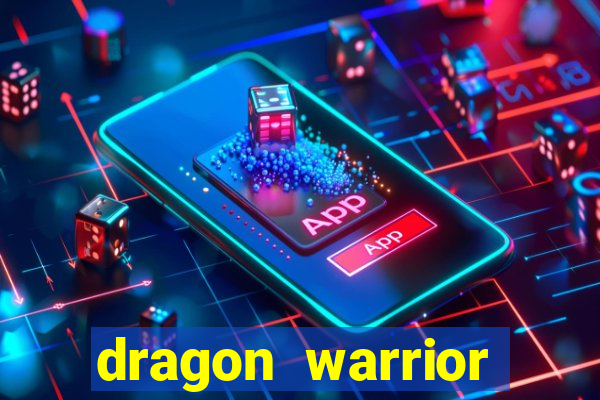 dragon warrior legend champion dinheiro infinito 2024