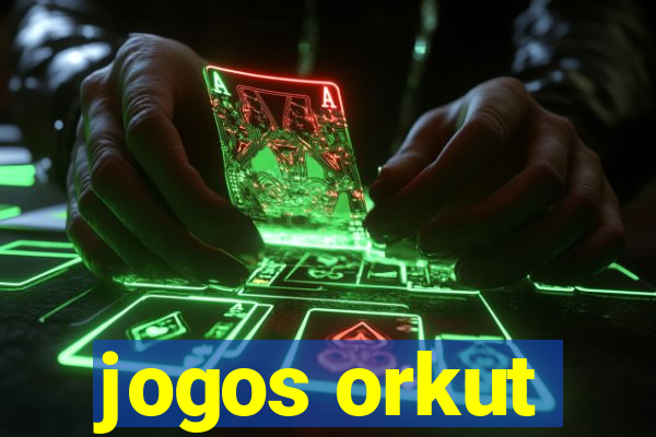 jogos orkut