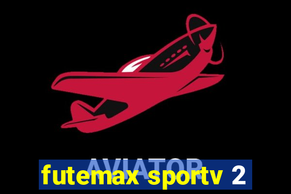 futemax sportv 2