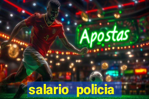 salario policia civil da bahia