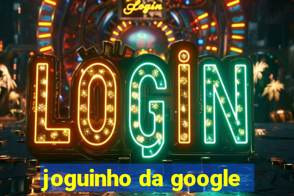 joguinho da google
